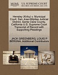 Hensley (Kirby) V. Municipal Court, San Jose-Milpitas Judicial District, Santa Clara County, California U.S. Supreme Court Transcript of Record with S