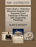 Hahn (Earl) V. Robinson Memorial Hospital U.S. Supreme Court Transcript of Record with Supporting Pleadings