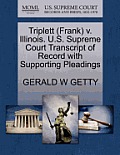 Triplett (Frank) V. Illinois. U.S. Supreme Court Transcript of Record with Supporting Pleadings