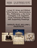 Lyman W. Ames and Mildred Yorba Serrano, Administrators, Etc., Petitioners, V. the Irvine Company. U.S. Supreme Court Transcript of Record with Suppor