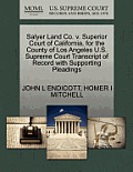 Salyer Land Co. V. Superior Court of California, for the County of Los Angeles U.S. Supreme Court Transcript of Record with Supporting Pleadings