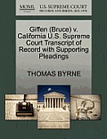 Giffen (Bruce) V. California U.S. Supreme Court Transcript of Record with Supporting Pleadings