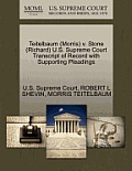 Teitelbaum (Morris) V. Stone (Richard) U.S. Supreme Court Transcript of Record with Supporting Pleadings