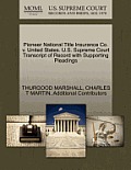 Pioneer National Title Insurance Co. V. United States. U.S. Supreme Court Transcript of Record with Supporting Pleadings
