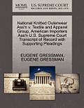 National Knitted Outerwear Ass'n V. Textile and Apparel Group, American Importers Ass'n U.S. Supreme Court Transcript of Record with Supporting Pleadi