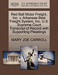 Red Ball Motor Freight, Inc. V. Arkansas-Best Freight System, Inc. U.S. Supreme Court Transcript of Record with Supporting Pleadings
