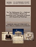 Tex Tan Welhausen Co. V. National Labor Relations Board U.S. Supreme Court Transcript of Record with Supporting Pleadings