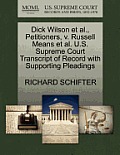 Dick Wilson et al., Petitioners, V. Russell Means et al. U.S. Supreme Court Transcript of Record with Supporting Pleadings