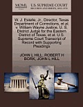 W. J. Estelle, JR., Director, Texas Department of Corrections, et al. V. William Wayne Justice, U. S. District Judge for the Eastern District of Texas
