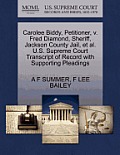 Carolee Biddy, Petitioner, V. Fred Diamond, Sheriff, Jackson County Jail, et al. U.S. Supreme Court Transcript of Record with Supporting Pleadings
