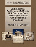 Jack Kirschke, Petitioner, V. California. U.S. Supreme Court Transcript of Record with Supporting Pleadings