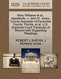 Mary Williams et al., Appellants, V. John R. Jones, County Appraiser of Escambia County, Florida, et al. U.S. Supreme Court Transcript of Record with