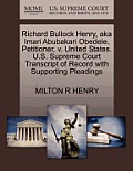 Richard Bullock Henry, Aka Imari Abubakari Obedele, Petitioner, V. United States. U.S. Supreme Court Transcript of Record with Supporting Pleadings