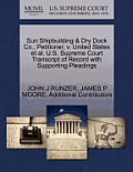 Sun Shipbuilding & Dry Dock Co., Petitioner, V. United States et al. U.S. Supreme Court Transcript of Record with Supporting Pleadings