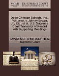 Dade Christian Schools, Inc., Petitioner, V. Johnny Brown, JR., Etc., et al. U.S. Supreme Court Transcript of Record with Supporting Pleadings