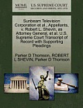 Sunbeam Television Corporation et al., Appellants, V. Robert L. Shevin, as Attorney General, et al. U.S. Supreme Court Transcript of Record with Suppo
