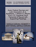 Avery Federal Savings and Loan Association et al., Appellants, V. William D. Meyers et al. U.S. Supreme Court Transcript of Record with Supporting Ple