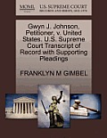 Gwyn J. Johnson, Petitioner, V. United States. U.S. Supreme Court Transcript of Record with Supporting Pleadings
