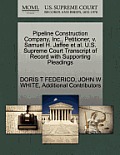 Pipeline Construction Company, Inc., Petitioner, V. Samuel H. Jaffee et al. U.S. Supreme Court Transcript of Record with Supporting Pleadings