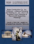Blake Construction Co., Inc., Petitioner, V. Alliance Plumbing and Heating Co., Inc., et al. U.S. Supreme Court Transcript of Record with Supporting P