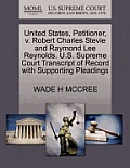 United States, Petitioner, V. Robert Charles Stevie and Raymond Lee Reynolds. U.S. Supreme Court Transcript of Record with Supporting Pleadings