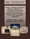Monte J. Wallace and Neil W. Wallace, Petitioners, V. Securities and Exchange Commission et al. U.S. Supreme Court Transcript of Record with Supportin