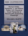 Richard Walls, Petitioner, V. Joe Nathan Tubbs. U.S. Supreme Court Transcript of Record with Supporting Pleadings
