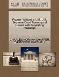 Frazier (William) V. U.S. U.S. Supreme Court Transcript of Record with Supporting Pleadings