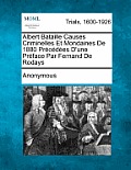 Albert Bataille Causes Criminelles Et Mondaines de 1880 PR C D Es D'Une PR Face Par Fernand de Rodays