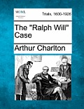 The Ralph Will Case