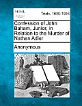 Confession of John Baham, Junior, in Relation to the Murder of Nathan Adler