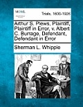 Arthur S. Plews, Plaintiff, Plaintiff in Error, V. Albert C. Burrage, Defendant, Defendant in Error