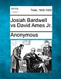 Josiah Bardwell Vs David Ames Jr.