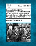 Francis R. Hart Et Al., Appellants, v. Ernest Wiltsee Et Al., Appellees. In the Matter of Henry S. Parker v. New England Oil Corporation Volume 5 of 1