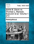 Annie B. Davis vs. Thomas L. Manson, Executor et al. Volume 1 of 3