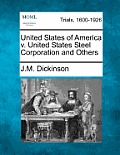 United States of America V. United States Steel Corporation and Others