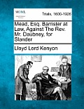 Mead, Esq. Barrister at Law, Against the Rev. Mr. Daubney, for Slander