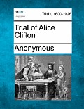 Trial of Alice Clifton