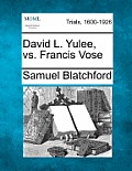 David L. Yulee, vs. Francis Vose