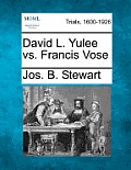 David L. Yulee vs. Francis Vose