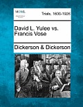 David L. Yulee vs. Francis Vose