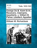 George de B. Keim Et Al., Receivers, Claimants, Appellants, V. William B. Parker, Libellant, Appellee