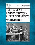 John and A.H. Hallam Murray V. Walter and Others