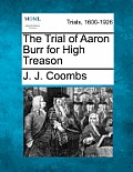 The Trial of Aaron Burr for High Treason
