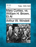 Mary Curtiss, vs. William H. Brown, et al