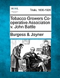 Tobacco Growers Co-Operative Association V. John Battle