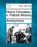 Henry Chouteau V. Patrick Molony