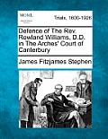 Defence of the REV. Rowland Williams, D.D. in the Arches' Court of Canterbury