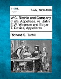 W.C. Ritchie and Company, et als. Appellees, vs. John E.W. Wayman and Edgar T. Davies, Appellants