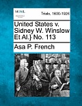 United States V. Sidney W. Winslow Et Al.} No. 113